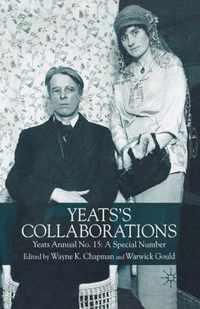 Yeats's Collaborations: Yeats Annual No. 15