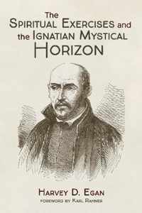 The Spiritual Exercises and the Ignatian Mystical Horizon