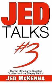 Jed Talks #3