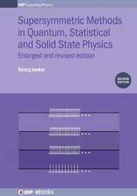 Supersymmetric Methods in Quantum, Statistical and Solid State Physics