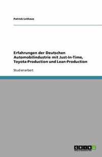 Erfahrungen der Deutschen Automobilindustrie mit Just-In-Time, Toyota-Production und Lean-Production