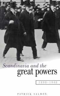 Scandinavia and the Great Powers 1890-1940