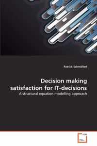 Decision making satisfaction for IT-decisions