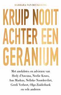 Kruip nooit achter een geranium