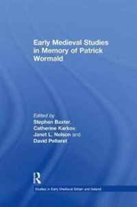 Early Medieval Studies in Memory of Patrick Wormald