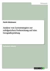 Analyse von Lernstrategien zur erfolgreichen Vorbereitung auf eine Geografieprufung