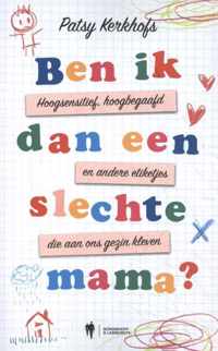 Ben ik dan een slechte mama?