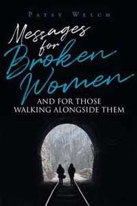 Messages for Broken Women and for Those Walking Alongside Them