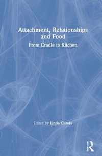 Attachment, Relationships and Food