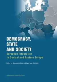 Democracy, State, and Society - European Integration in Central and Eastern Europe