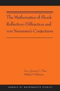 The Mathematics of Shock Reflection-Diffraction and von Neumann's Conjectures