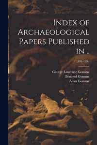 Index of Archaeological Papers Published in ..; 1891-1894