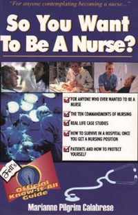 So You Want to be a Nurse