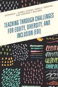 Teaching through Challenges for Equity, Diversity, and Inclusion (EDI)