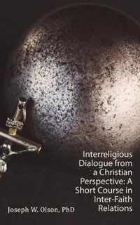 Interreligious Dialogue from a Christian Perspective