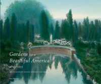 Gardens for a Beautiful America 1895 - 1935
