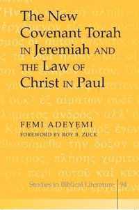 The New Covenant Torah in Jeremiah and the Law of Christ in Paul