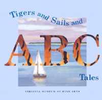 Tigers and Sails and ABC Tales