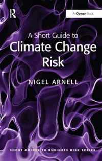 A Short Guide to Climate Change Risk