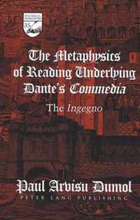 The Metaphysics of Reading Underlying Dante's Commedia