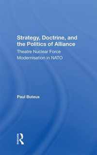 Strategy, Doctrine, And The Politics Of Alliance