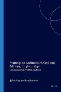 Writings on Architecture, Civil and Military, C. 1460 to 1640: A Checklist of Printed Editions