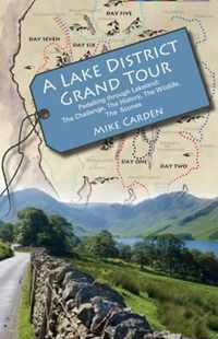 A Lake District Grand Tour : Pedalling Through Lakeland: The Challenge, the History, the Wildlife, the Scones