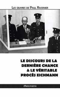 Le discours de la derniere chance & Le veritable proces Eichmann