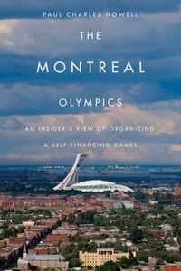 The Montreal Olympics: An Insider's View of Organizing a Self-Financing Games