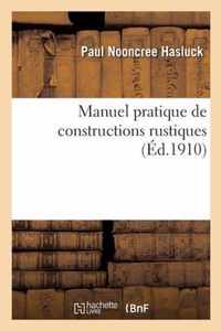 Manuel Pratique de Constructions Rustiques