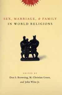 Sex, Marriage, and Family in World Religions