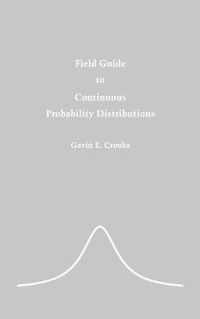 Field Guide to Continuous Probability Distributions