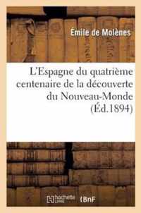 L'Espagne Du Quatrième Centenaire de la Découverte Du Nouveau-Monde