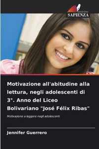 Motivazione all'abitudine alla lettura, negli adolescenti di 3 Degrees. Anno del Liceo Bolivariano Jose Felix Ribas