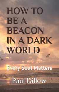 How to Be a Beacon in a Dark World