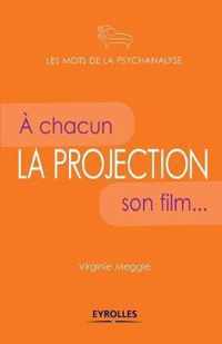 La projection: A chacun son film