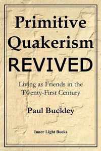 Primitive Quakerism Revived