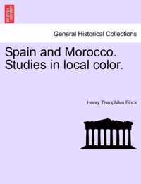 Spain and Morocco. Studies in Local Color.