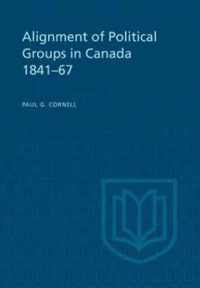 Alignment of Political Groups in Canada 1841-67