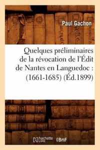 Quelques Preliminaires de la Revocation de l'Edit de Nantes En Languedoc