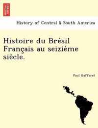 Histoire du Bresil Francais au seizieme siecle.