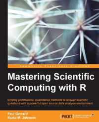 Mastering Scientific Computing with R