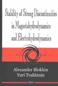 Stability of Strong Discontinuities in Magnetohydrodynamics & Electrohydrodynamics