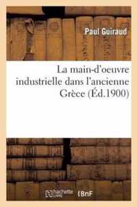 La Main-d'Oeuvre Industrielle Dans l'Ancienne Grece