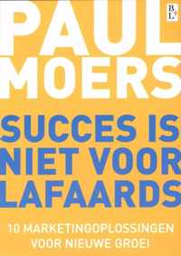 Succes is niet voor lafaards