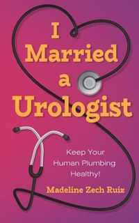 I Married a Urologist