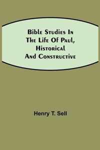 Bible Studies in the Life of Paul, Historical and Constructive