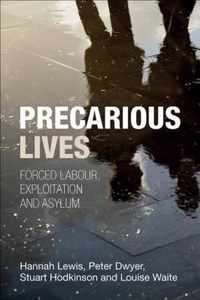 Precarious lives Forced Labour, Exploitation and Asylum