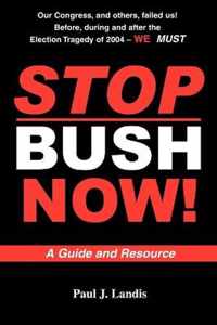 Stop Bush Now