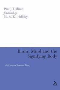 Brain, Mind And The Signifying Body